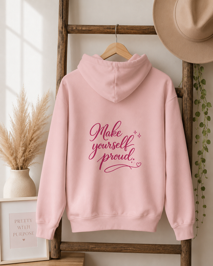 Pink Make Yourself Proud Hoodie