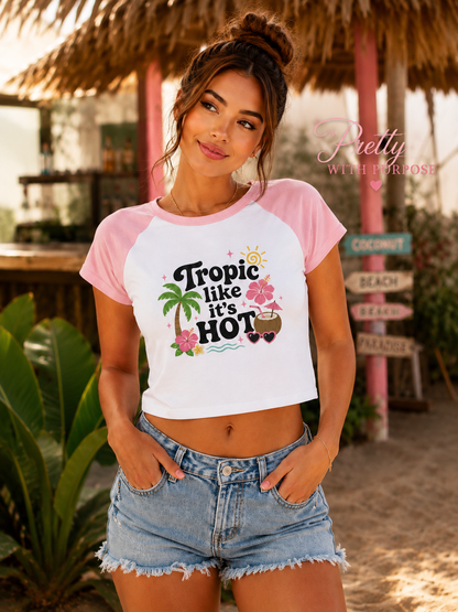 Tropic Like Its Hot baby tee